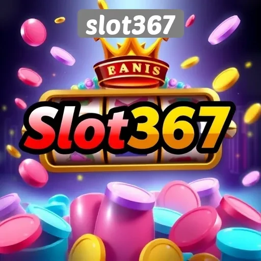Mengenal Situs Slot367 Sebagai Pilihan Permainan Slot Online