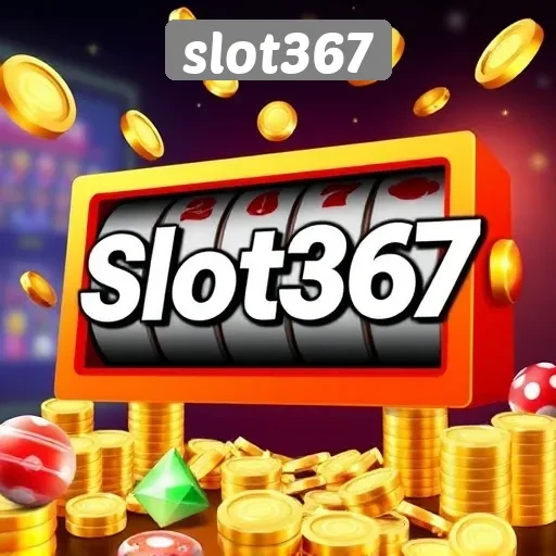 Kenali Slot367 sebagai Platform Permainan Slot Terpercaya
